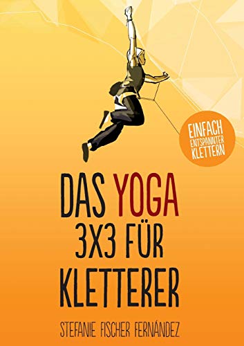 Das Yoga-3x3 für Kletterer: Einfach...