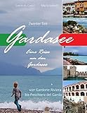 Gardasee, Eine Reise um den...