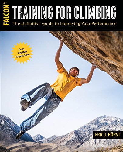 Training for Climbing: The Definitive Guide...